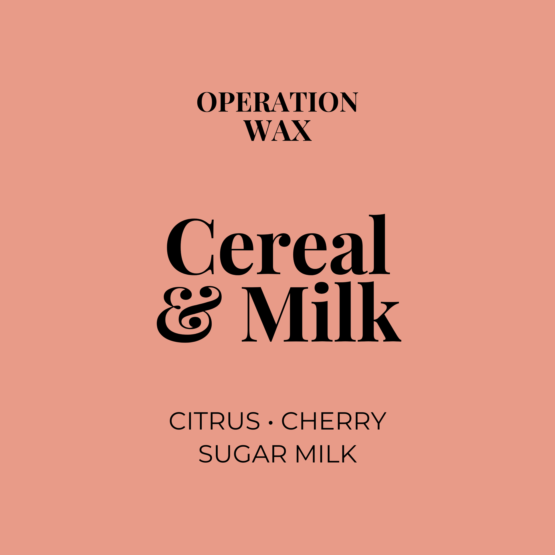 Cereal & Milk - Operation WaxOperation Wax