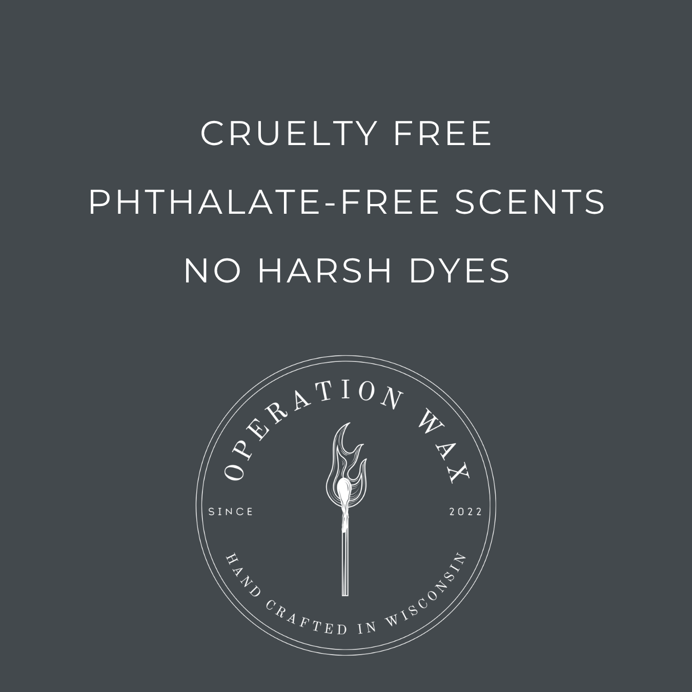 Gray background with white text and 'Operation Wax' logo. Cruelty- free scents, phthalate free scents, no harsh dyes