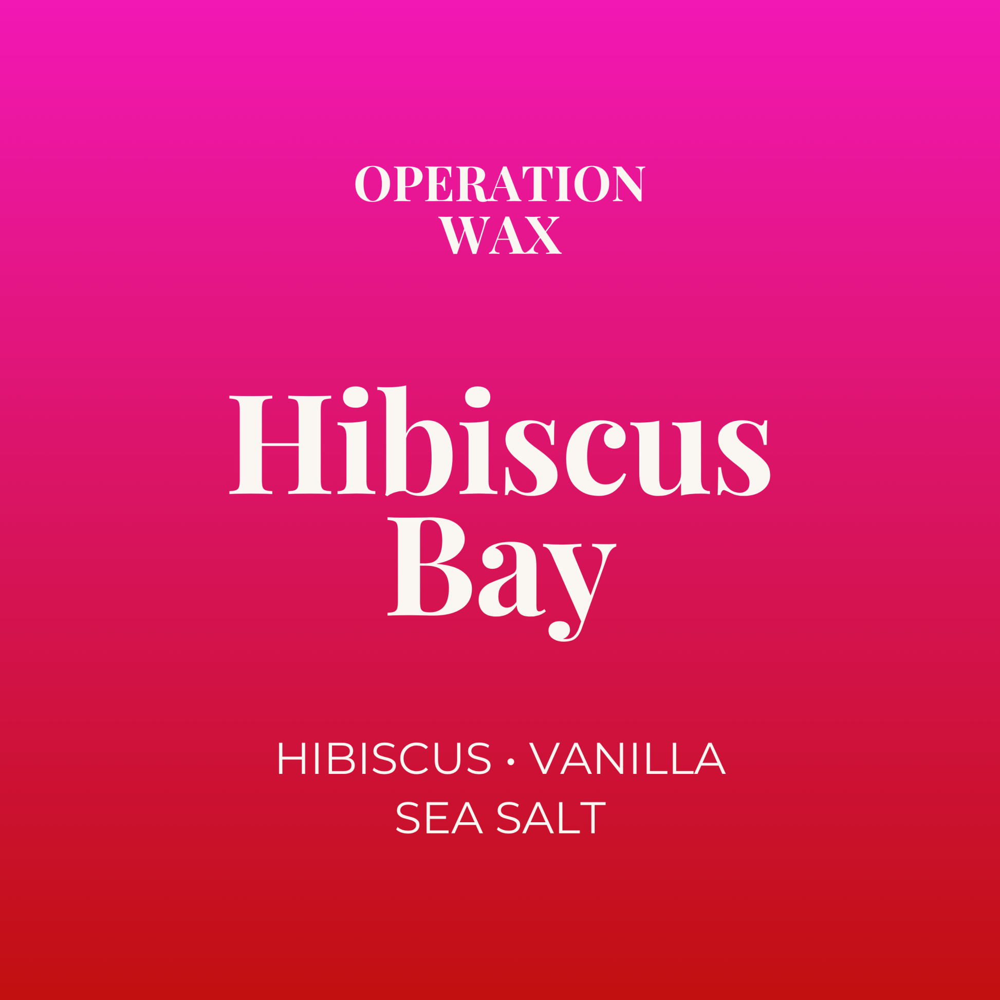 Hibiscus Bay Wax Melts - Operation Wax
